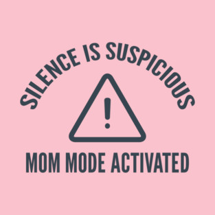 Silence is Suspicious T-Shirt