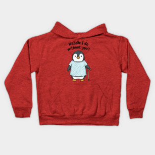 Waddle I Do Without You Penguin Kids Hoodie