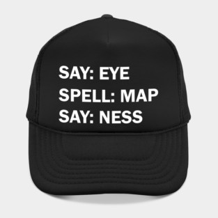 Say eye spell map say ness Hat