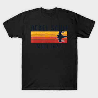 Rebel Scum Since 1977 T-Shirt
