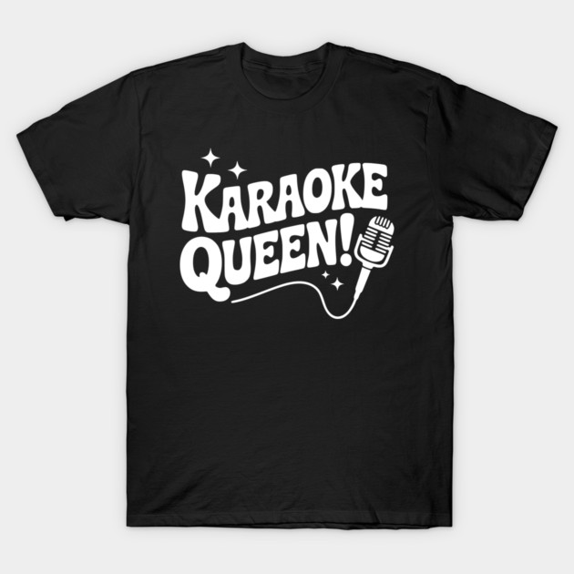 Karaoke Queen! T-Shirt by Frank Ring
