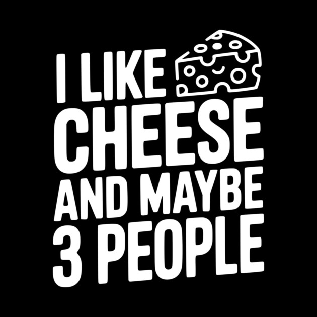 I Like Cheese and Maybe 3 People by Frank Ring