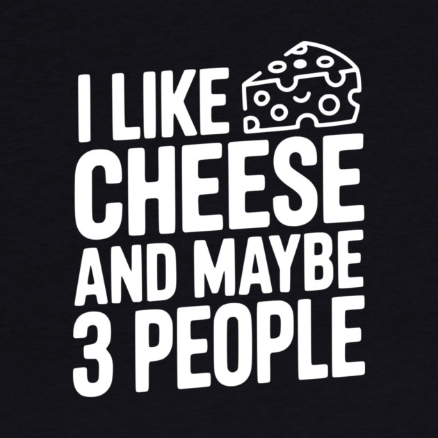 I Like Cheese and Maybe 3 People by Frank Ring
