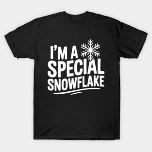 I’m a Special Snowflake T-Shirt