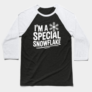 I’m a Special Snowflake Baseball T-Shirt
