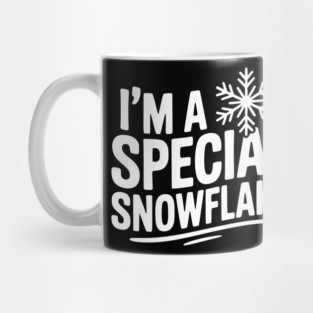 I’m a Special Snowflake Mug