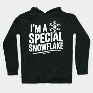 I’m a Special Snowflake Hoodie