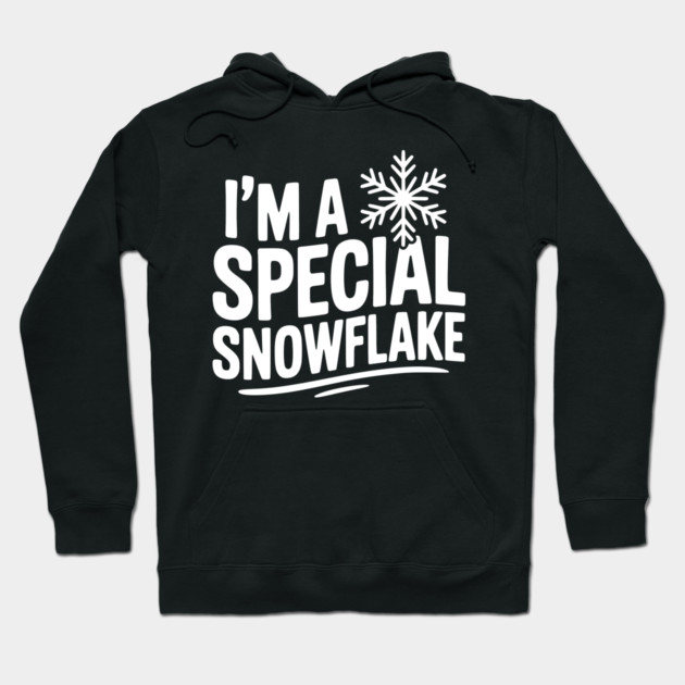 I’m a Special Snowflake Hoodie by Frank Ring