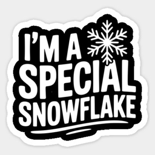 I’m a Special Snowflake Sticker