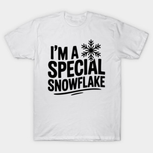 I’m a Special Snowflake T-Shirt