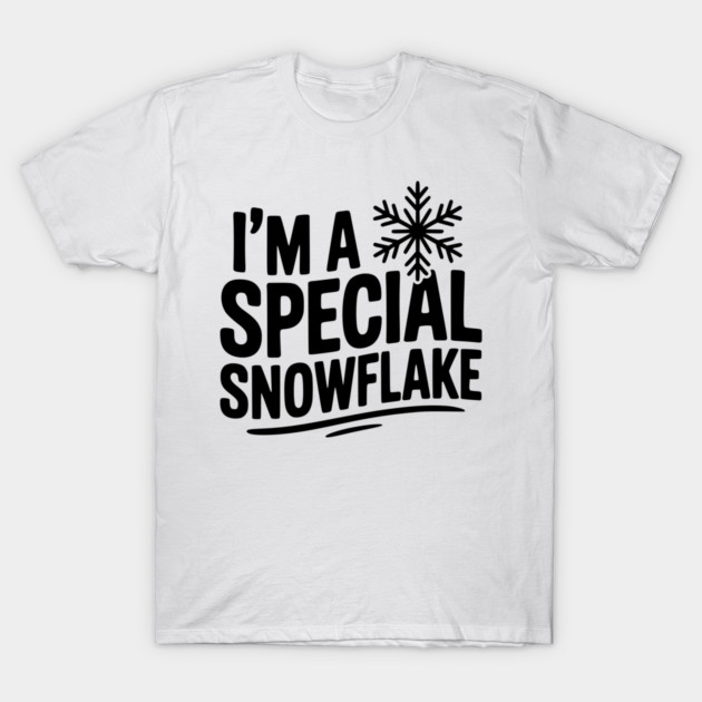 I’m a Special Snowflake T-Shirt by Frank Ring