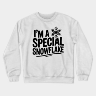 I’m a Special Snowflake Crewneck Sweatshirt