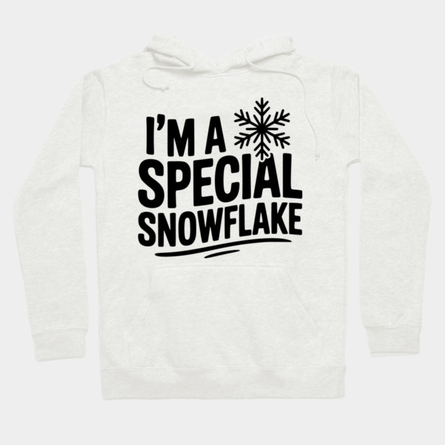 I’m a Special Snowflake Hoodie by Frank Ring
