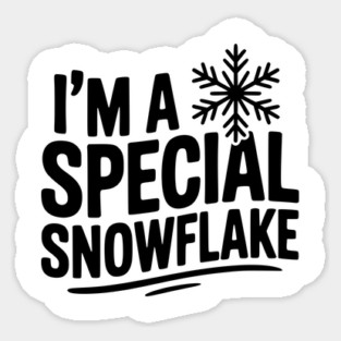 I’m a Special Snowflake Sticker