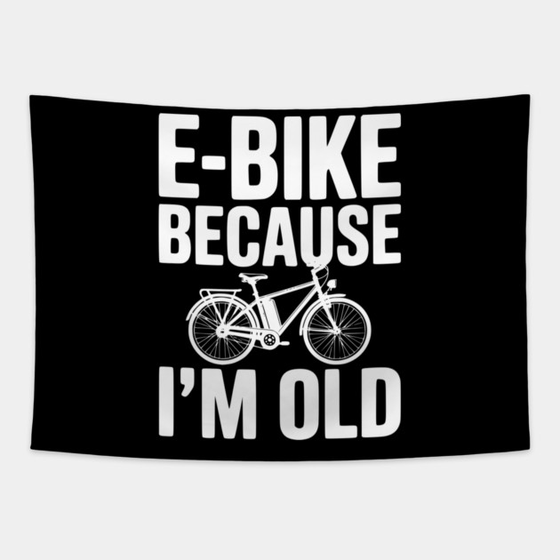 E-Bike Because I’m Old Tapestry by Frank Ring