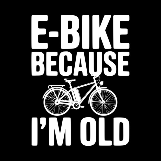 E-Bike Because I’m Old by Frank Ring