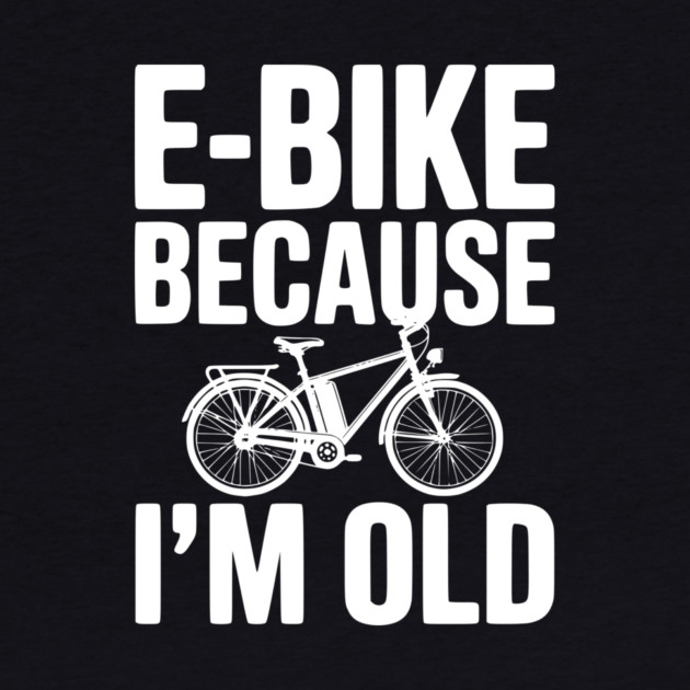 E-Bike Because I’m Old by Frank Ring