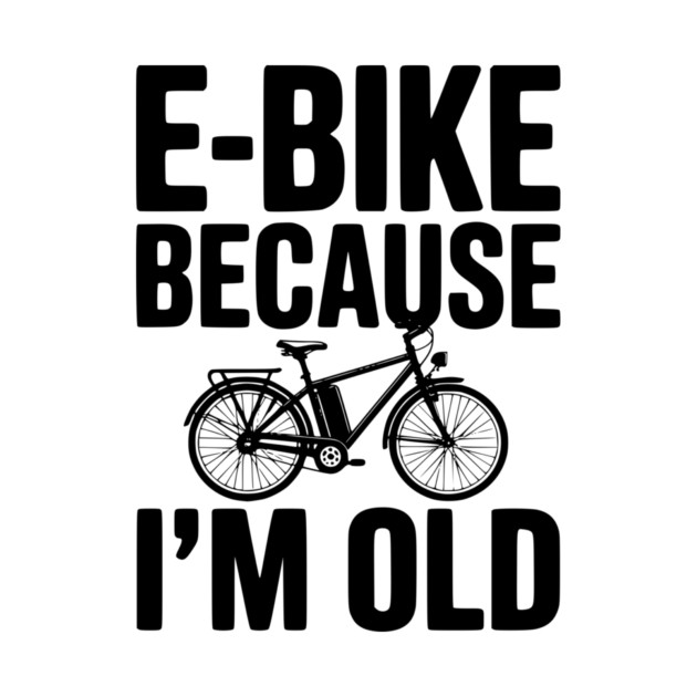 E-Bike Because I’m Old by Frank Ring