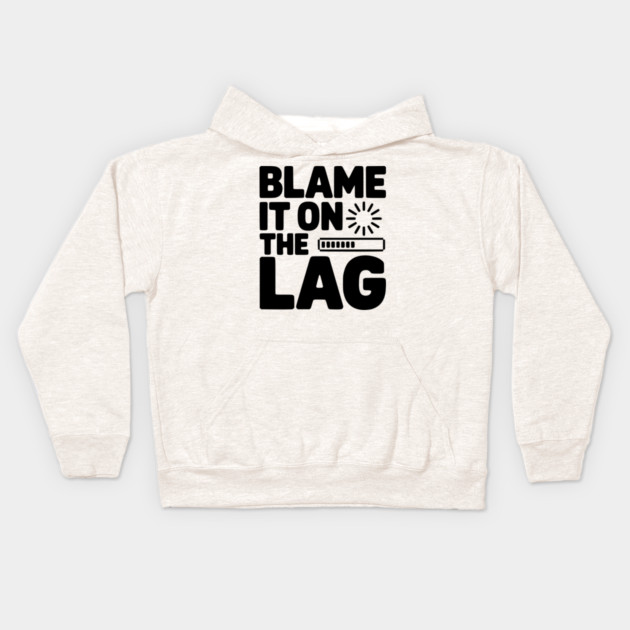 Blame It on the Lag Kids Hoodie by Frank Ring