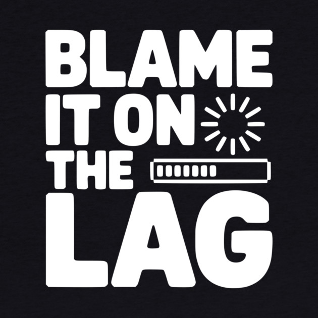 Blame It on the Lag by Frank Ring