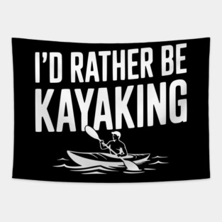 I’d Rather be Kayaking Tapestry