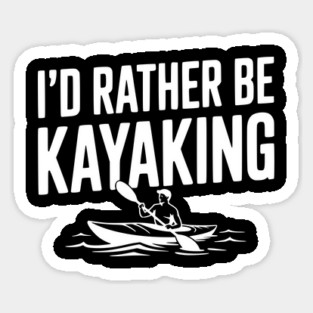 I’d Rather be Kayaking Sticker