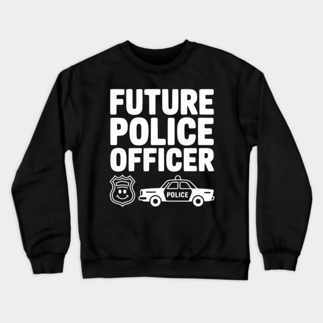 Future Police Officer Crewneck Sweatshirt by Frank Ring