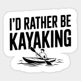 I’d Rather be Kayaking Sticker
