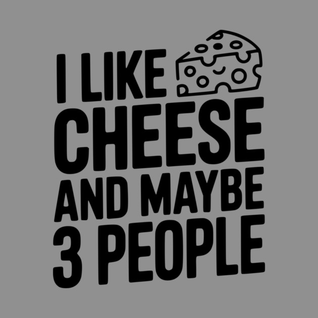 I Like Cheese and Maybe 3 People by Frank Ring