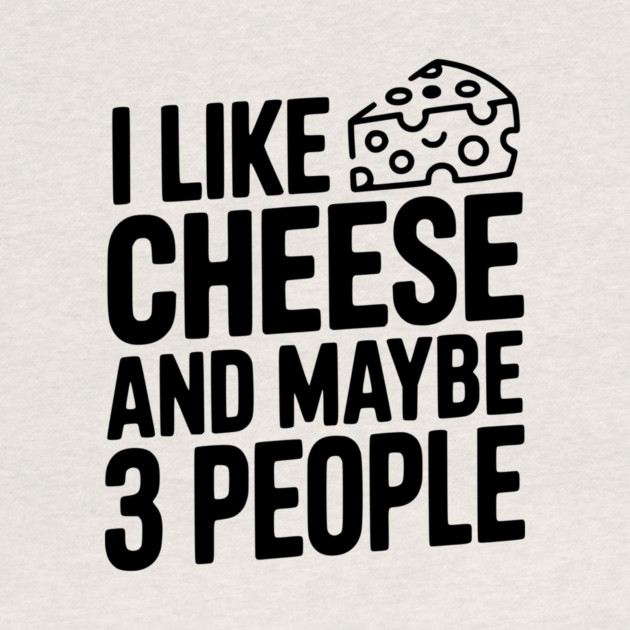 I Like Cheese and Maybe 3 People by Frank Ring