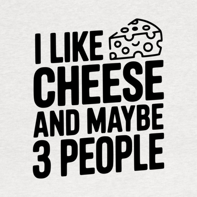 I Like Cheese and Maybe 3 People by Frank Ring