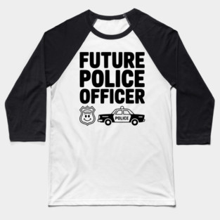 Future Police Officer Baseball T-Shirt