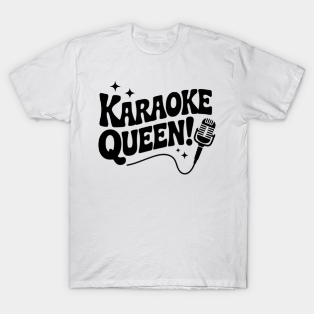 Karaoke Queen! T-Shirt by Frank Ring