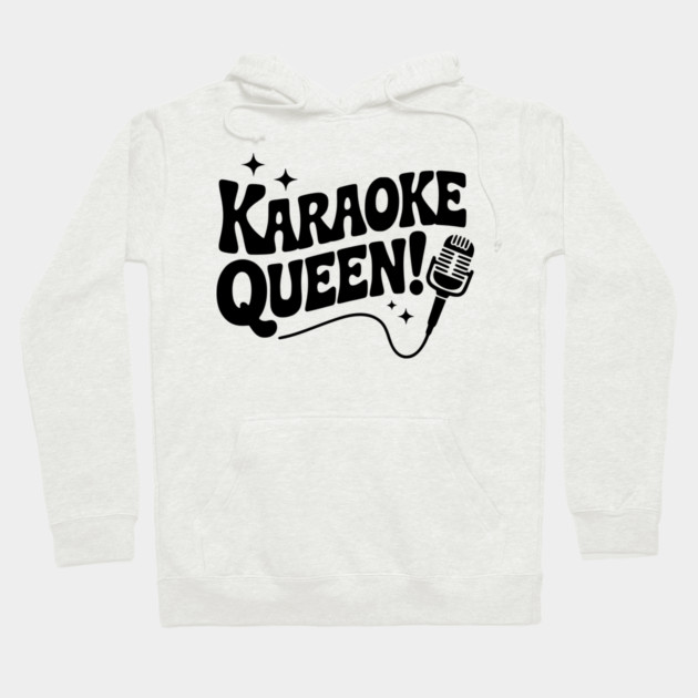 Karaoke Queen! Hoodie by Frank Ring