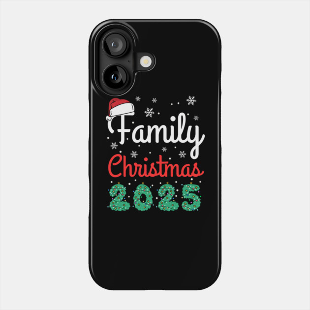 Family Christmas 2025 Phone Case by Creatifly Graphic Tees
