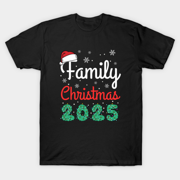 Family Christmas 2025 T-Shirt by Creatifly Graphic Tees