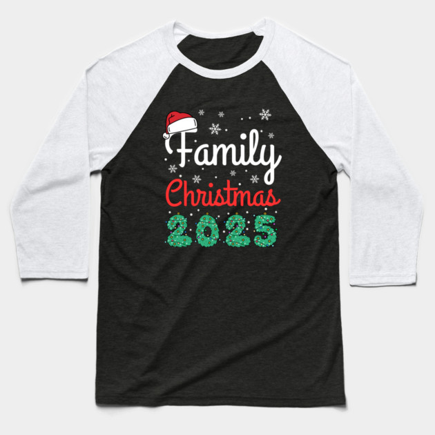 Family Christmas 2025 Baseball T-Shirt by Creatifly Graphic Tees