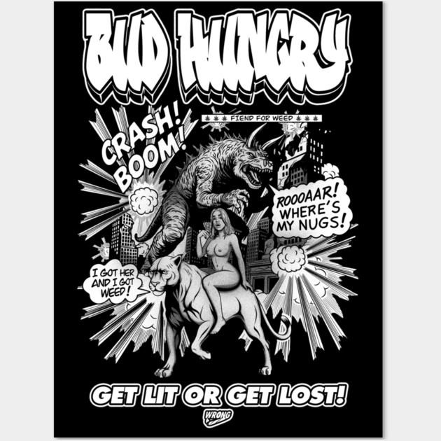 Bud Hungry Wall Art by Wrongteeshirt