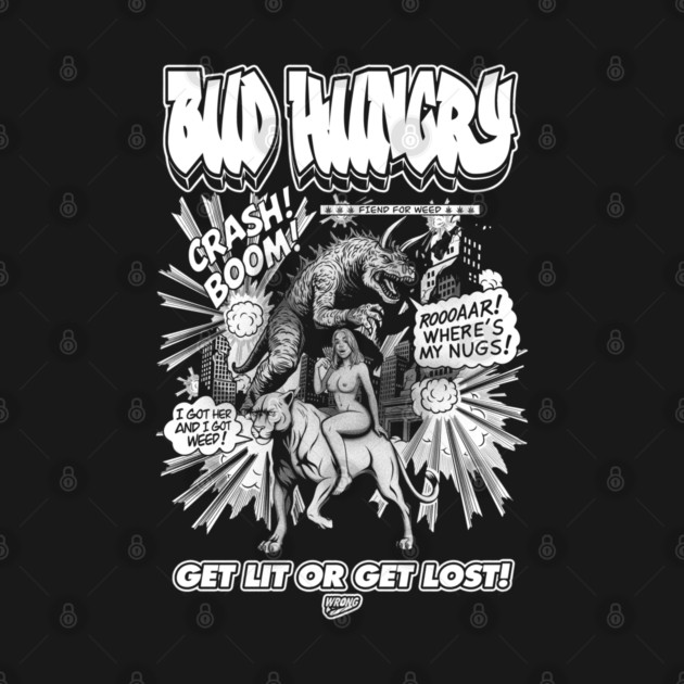 Bud Hungry by Wrongteeshirt