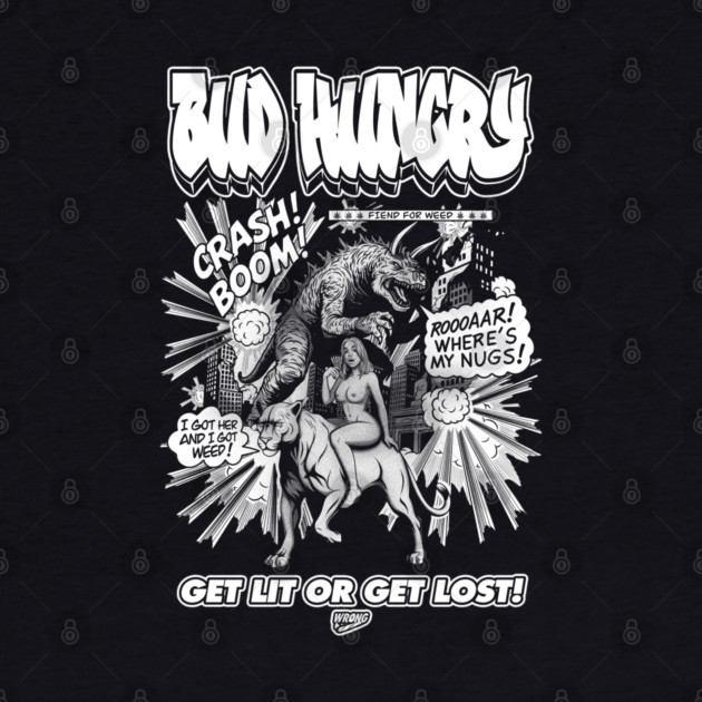 Bud Hungry by Wrongteeshirt