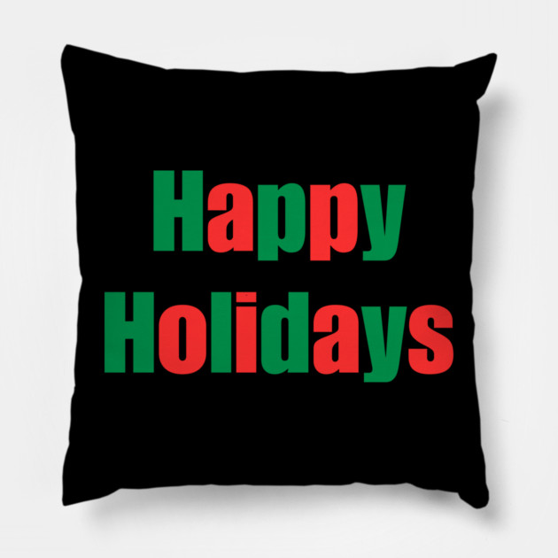 Happy Holidays Pillow by Creatifly Graphic Tees