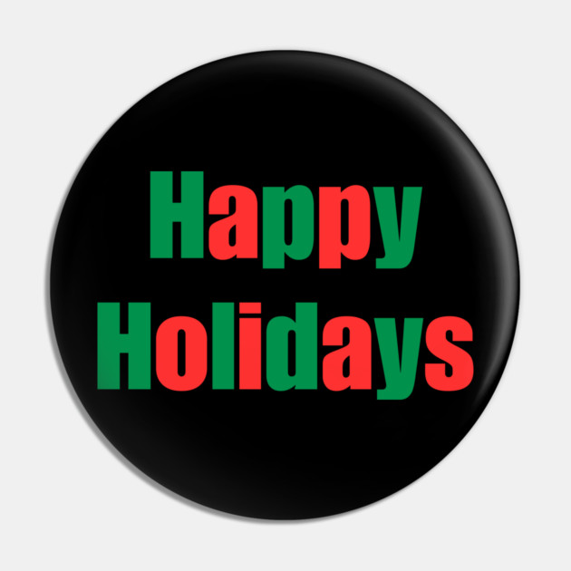 Happy Holidays Pin by Creatifly Graphic Tees