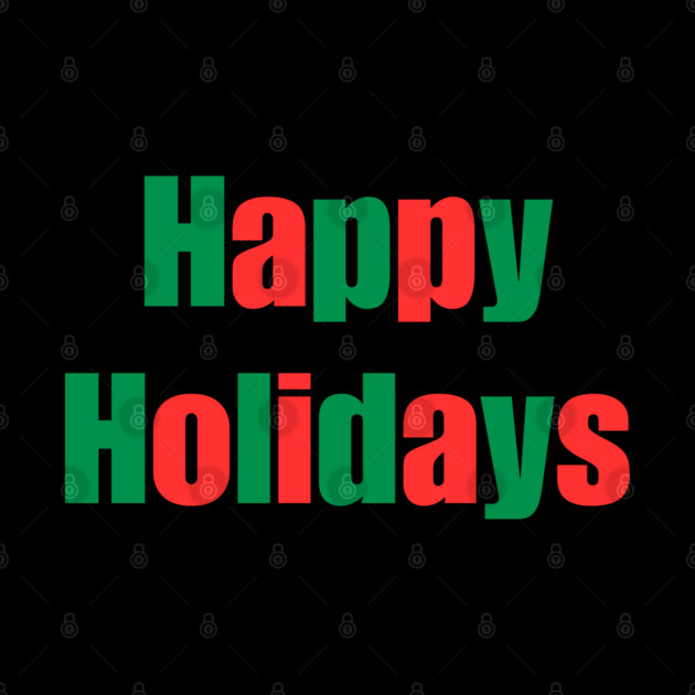 Happy Holidays by Creatifly Graphic Tees