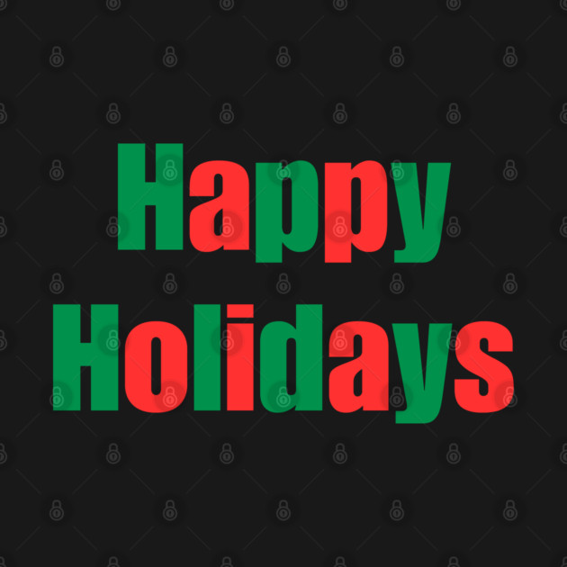 Happy Holidays by Creatifly Graphic Tees