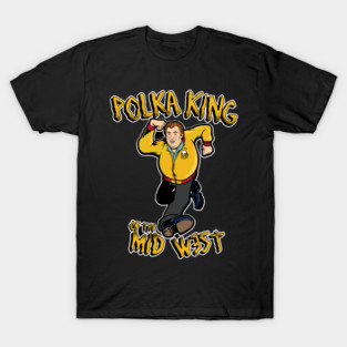 POLKA KING OF THE MIDWEST T-Shirt