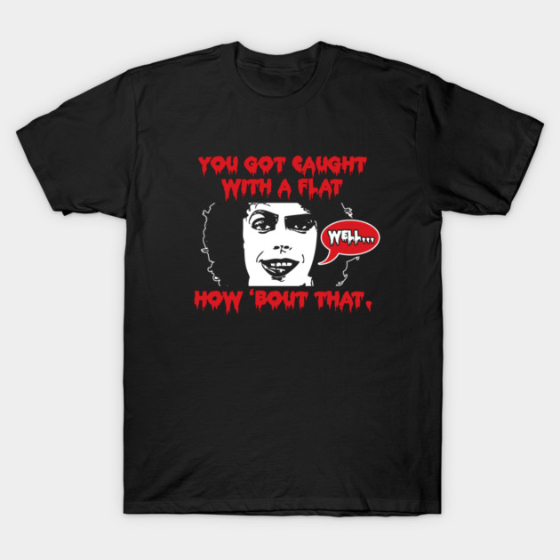 How Bout That - RHPS T-Shirt by Chewbaccadoll