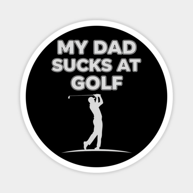 Funny Golf Joke for Dad Fails at Swinging Magnet by ArtistTee ⭐⭐⭐⭐⭐