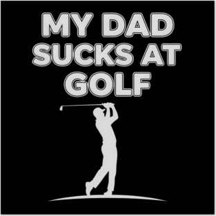 Funny Golf Joke for Dad Fails at Swinging Posters and Art