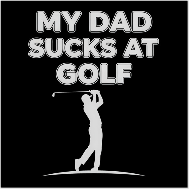 Funny Golf Joke for Dad Fails at Swinging Wall Art by ArtistTee ⭐⭐⭐⭐⭐