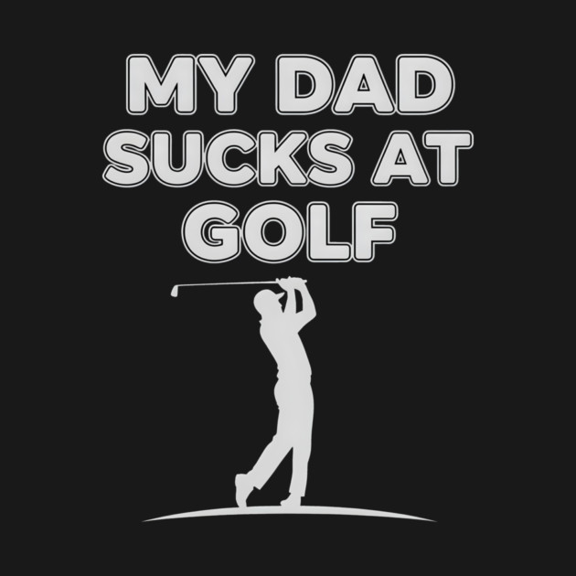 Funny Golf Joke for Dad Fails at Swinging by ArtistTee ⭐⭐⭐⭐⭐
